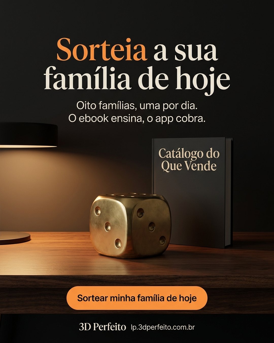 Sorteia a sua família de hoje. Oito famílias, uma por dia. O ebook ensina, o app cobra. Sortear minha família de hoje.