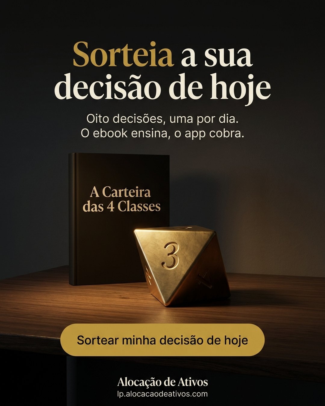 Sorteia a sua decisão de hoje. Oito decisões, uma por dia. O ebook ensina, o app cobra. Sortear minha decisão de hoje.