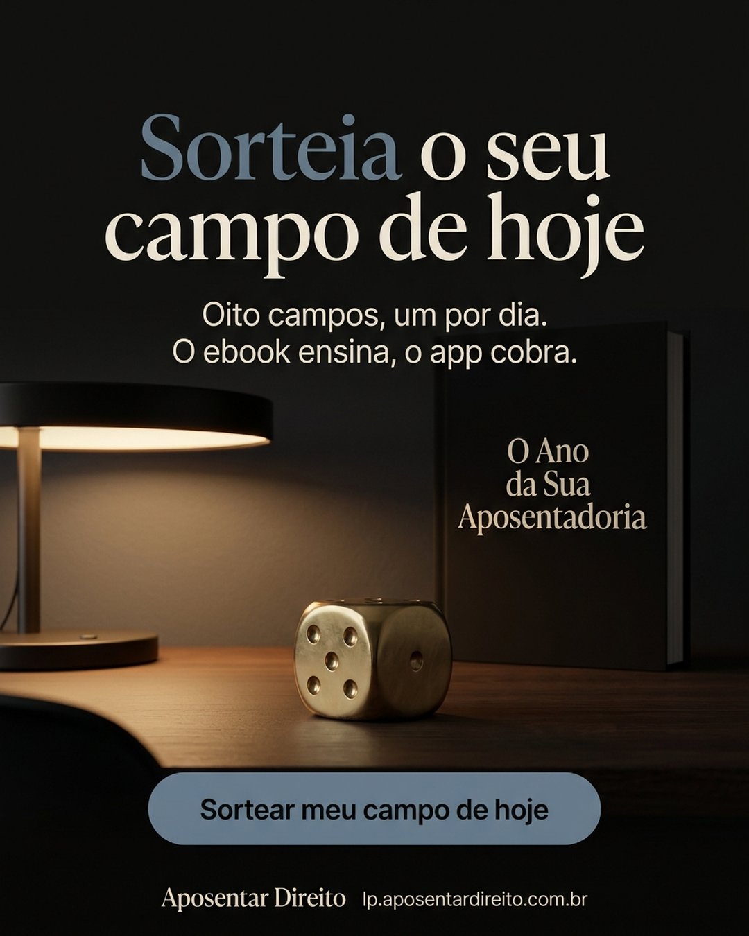 Sorteia o seu campo de hoje. Oito campos, um por dia. O ebook ensina, o app cobra. Sortear meu campo de hoje.