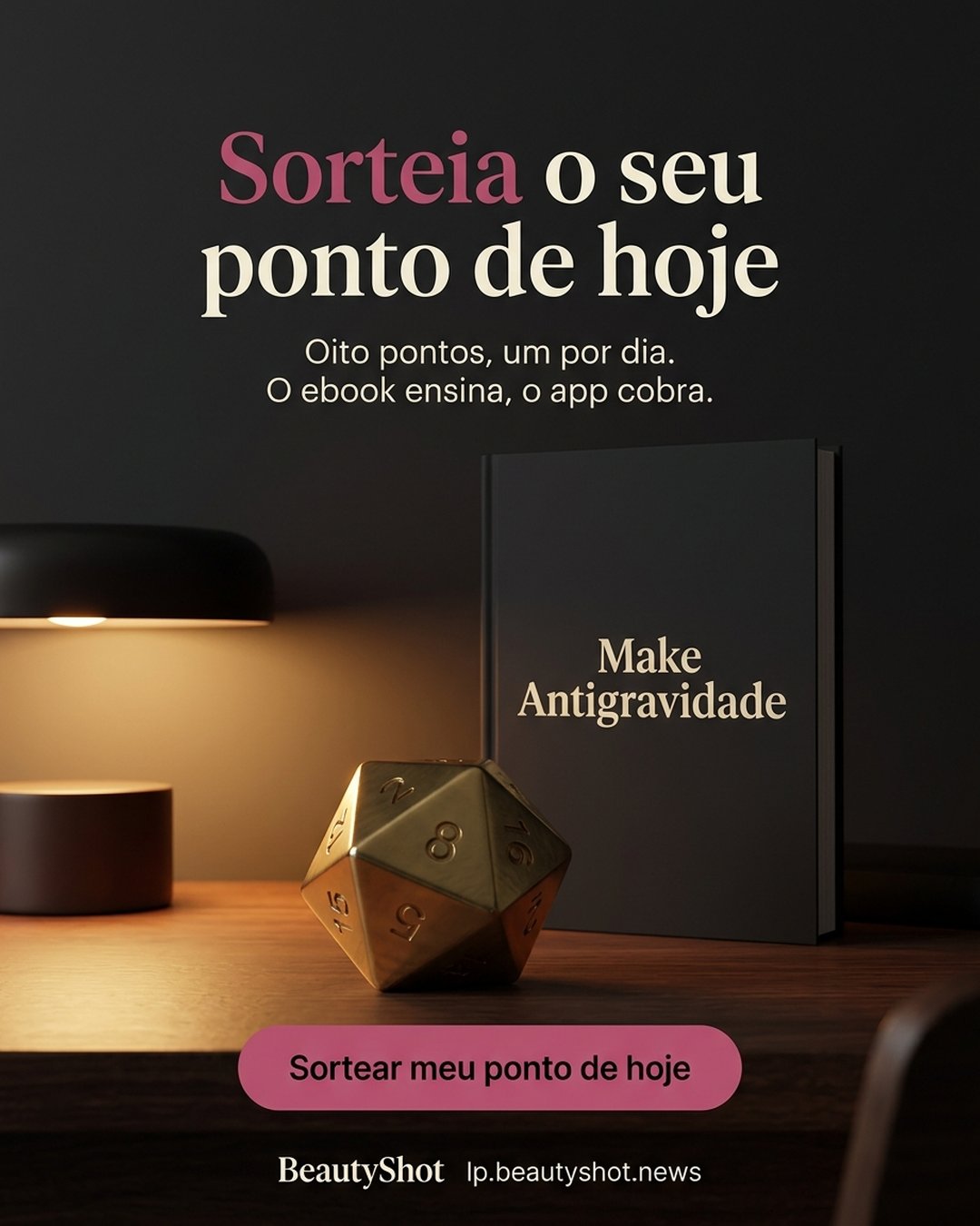 Sorteia o seu ponto de hoje. Oito pontos, um por dia. O ebook ensina, o app cobra. Sortear meu ponto de hoje.