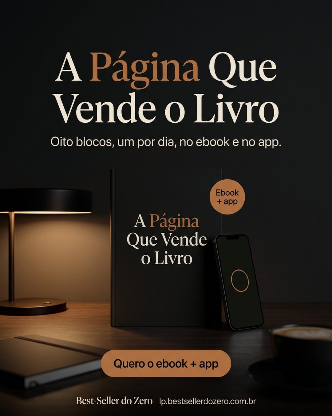 A Página Que Vende o Livro. Oito blocos, um por dia, no ebook e no app. Quero o ebook + app.