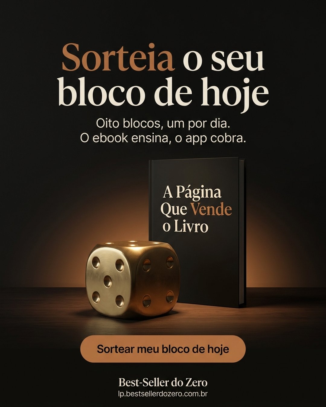 Sorteia o seu bloco de hoje. Oito blocos, um por dia. O ebook ensina, o app cobra. Sortear meu bloco de hoje.