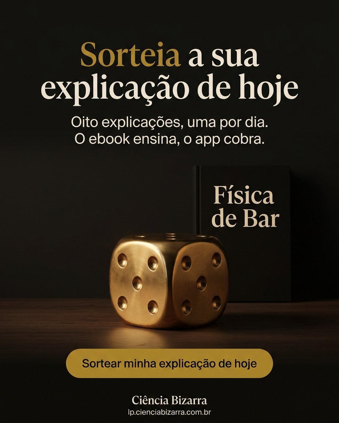 Sorteia a sua explicação de hoje. Oito explicações, uma por dia. O ebook ensina, o app cobra. Sortear minha explicação de hoje.
