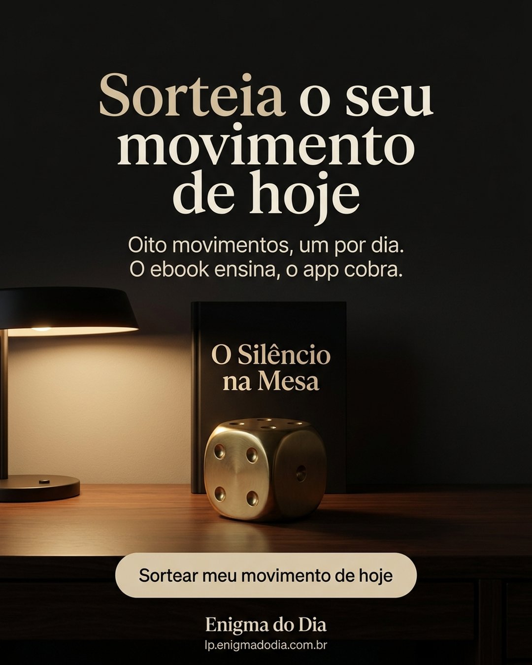 Sorteia o seu movimento de hoje. Oito movimentos, um por dia. O ebook ensina, o app cobra. Sortear meu movimento de hoje.