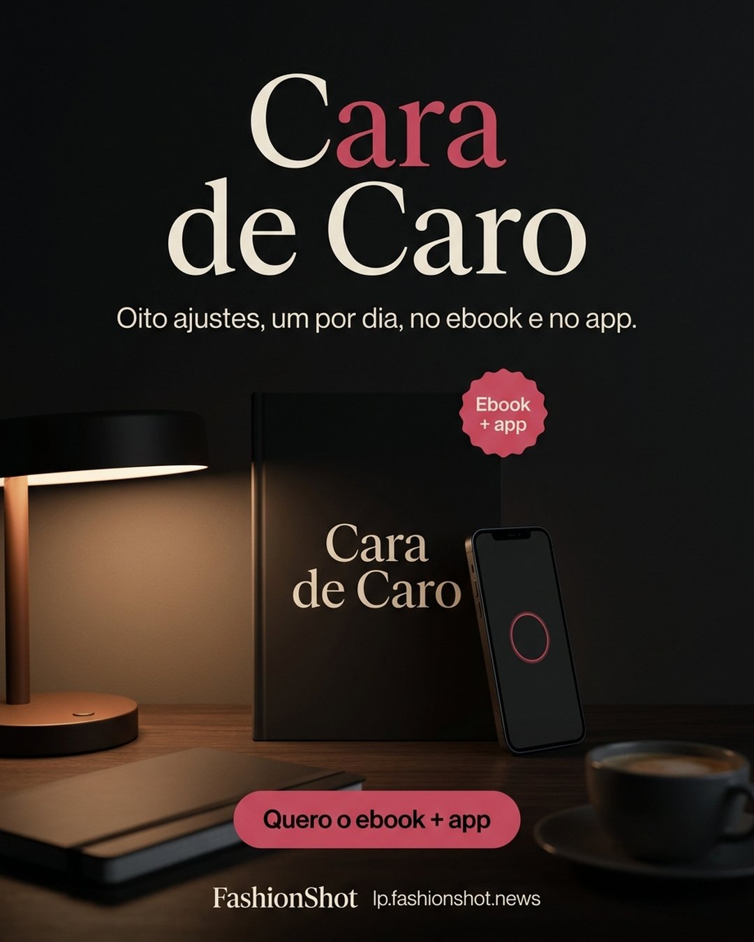 Cara de Caro. Oito ajustes, um por dia, no ebook e no app. Quero o ebook + app.