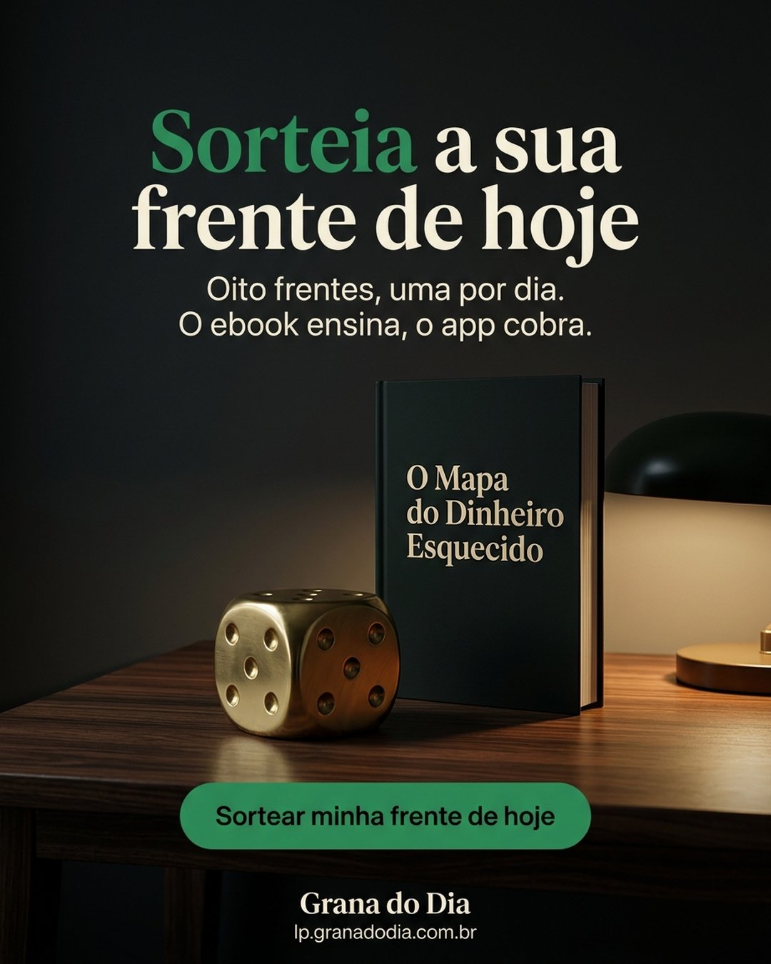 Sorteia a sua frente de hoje. Oito frentes, uma por dia. O ebook ensina, o app cobra. Sortear minha frente de hoje.