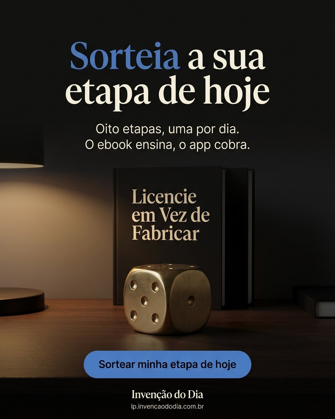 Sorteia a sua etapa de hoje. Oito etapas, uma por dia. O ebook ensina, o app cobra. Sortear minha etapa de hoje.