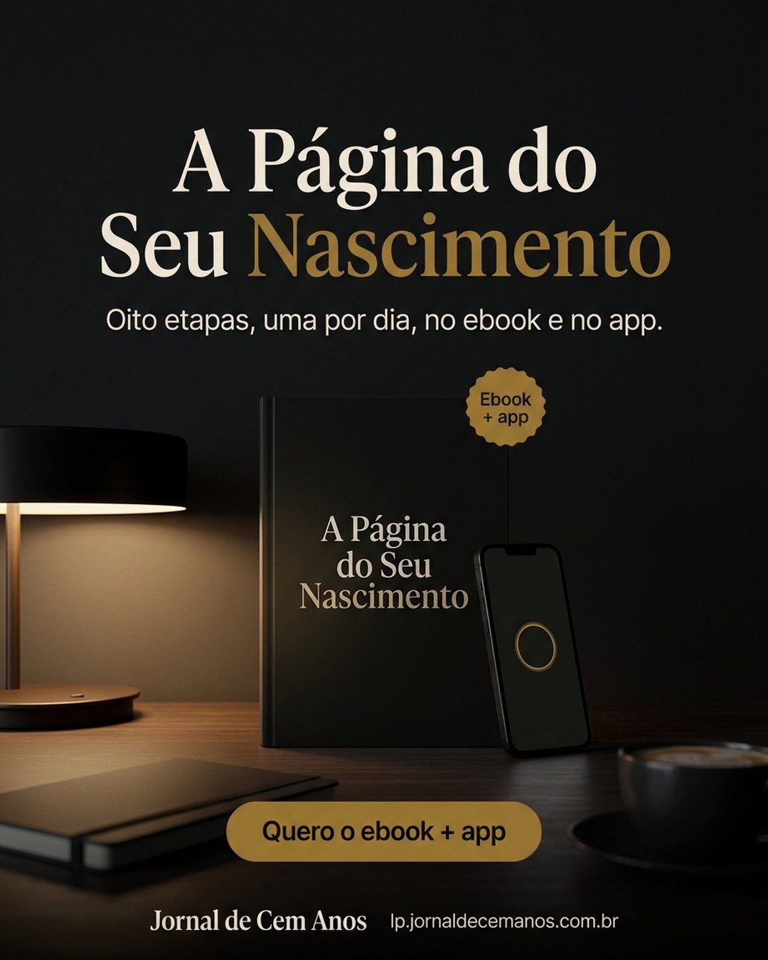 A Página do Seu Nascimento. Oito etapas, uma por dia, no ebook e no app. Quero o ebook + app.