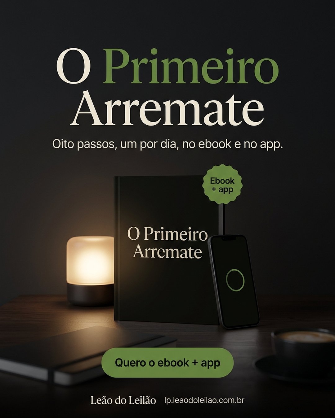 O Primeiro Arremate. Oito passos, um por dia, no ebook e no app. Quero o ebook + app.