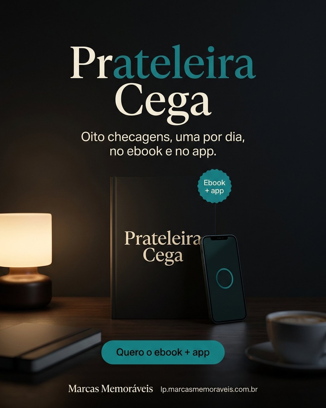 Prateleira Cega. Oito checagens, uma por dia, no ebook e no app. Quero o ebook + app.