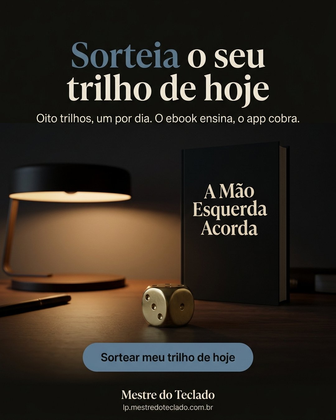 Sorteia o seu trilho de hoje. Oito trilhos, um por dia. O ebook ensina, o app cobra. Sortear meu trilho de hoje.