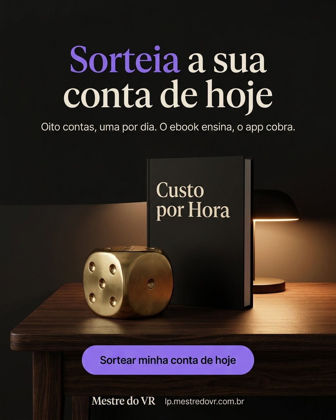 Sorteia a sua conta de hoje. Oito contas, uma por dia. O ebook ensina, o app cobra. Sortear minha conta de hoje.