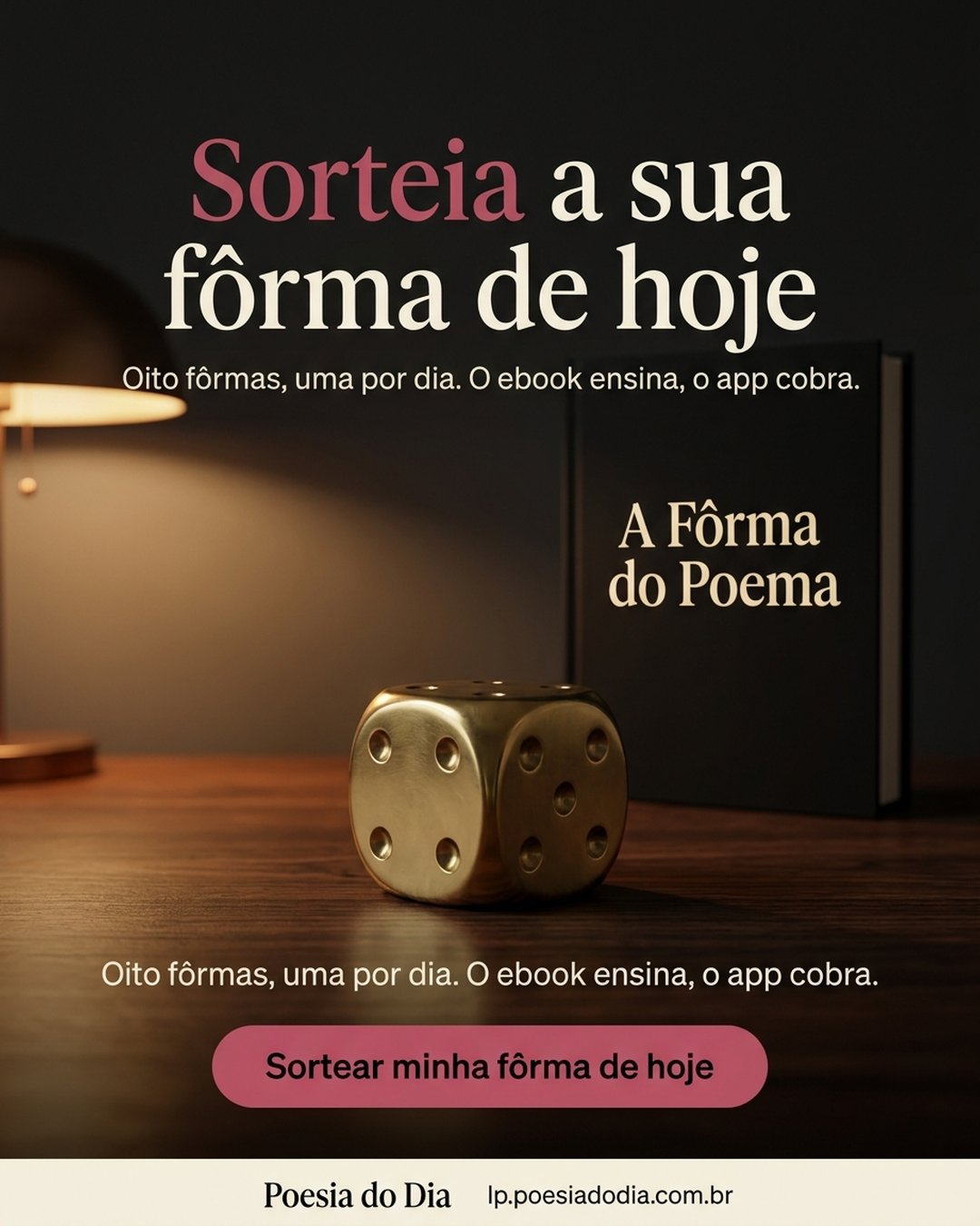 Sorteia a sua fôrma de hoje. Oito fôrmas, uma por dia. O ebook ensina, o app cobra. Sortear minha fôrma de hoje.