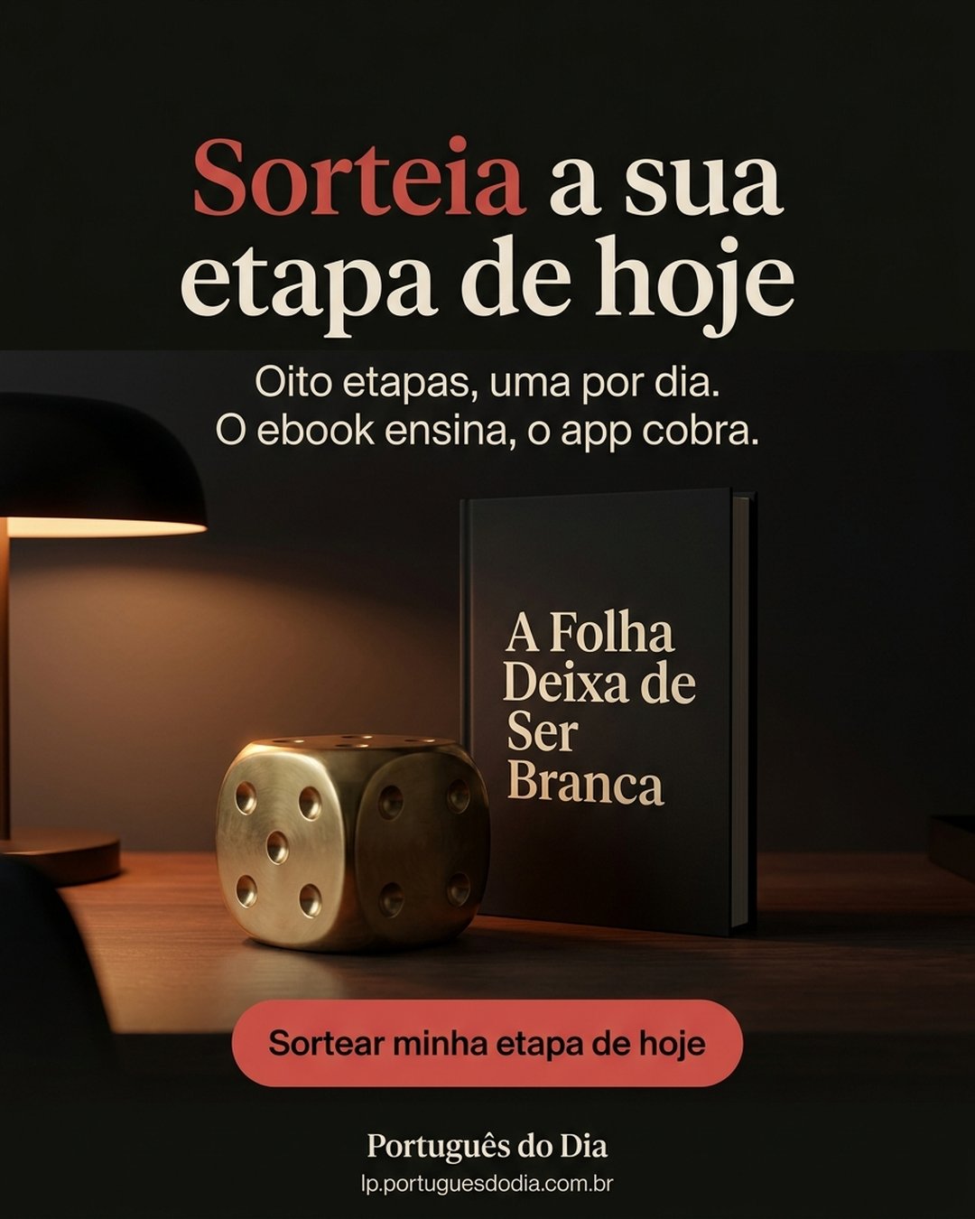Sorteia a sua etapa de hoje. Oito etapas, uma por dia. O ebook ensina, o app cobra. Sortear minha etapa de hoje.