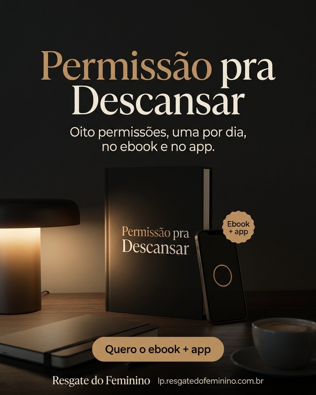 Permissão pra Descansar. Oito permissões, uma por dia, no ebook e no app. Quero o ebook + app.