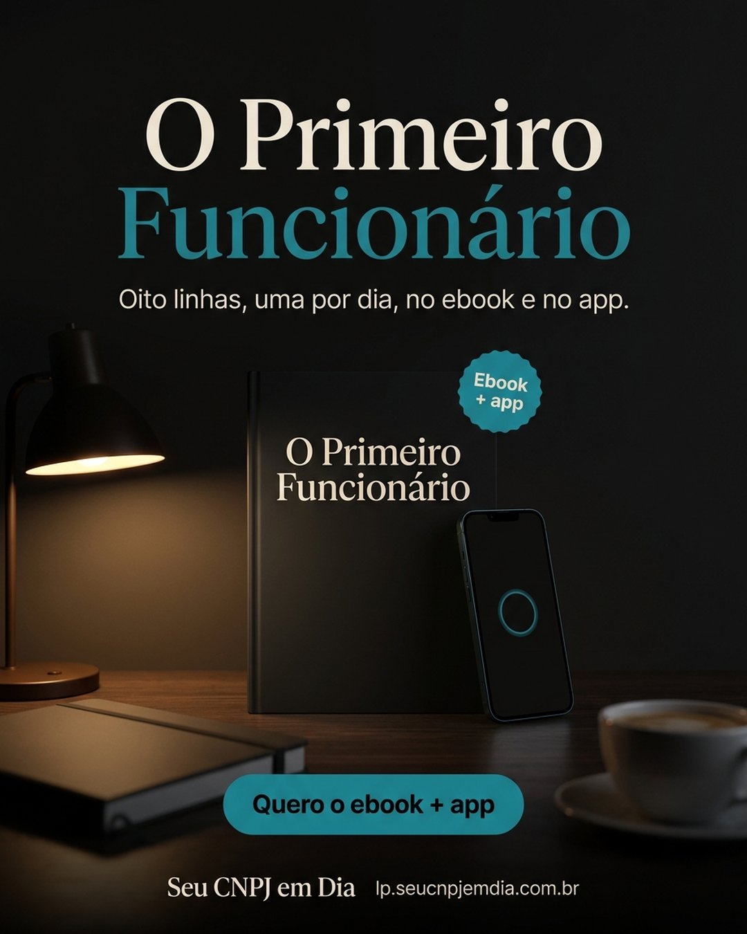 O Primeiro Funcionário. Oito linhas, uma por dia, no ebook e no app. Quero o ebook + app.
