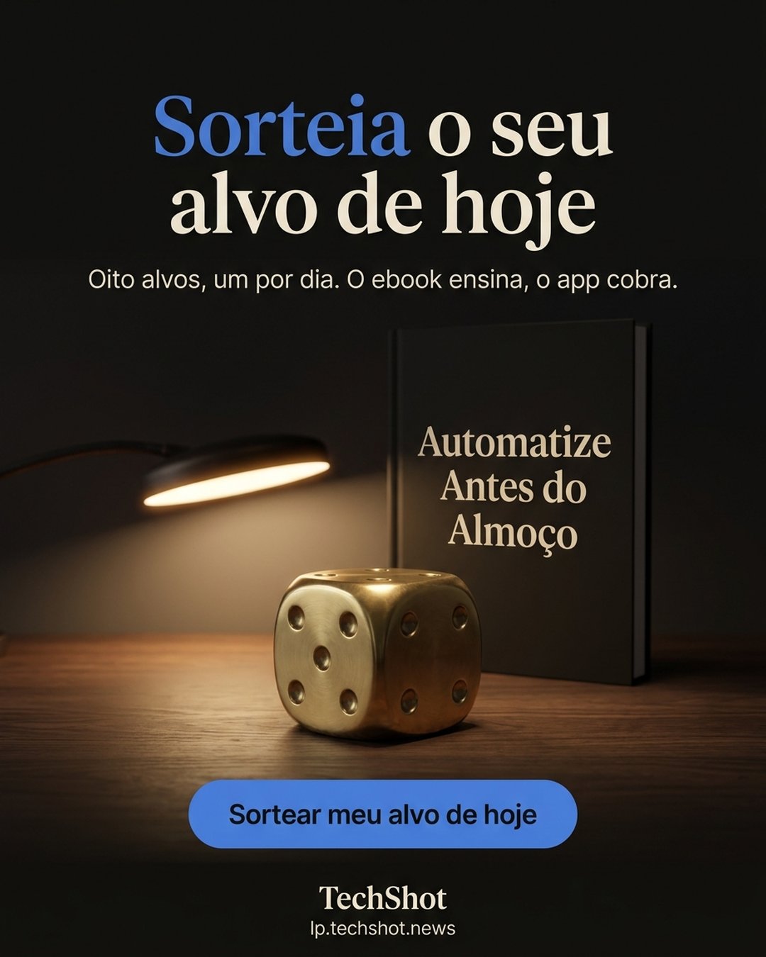Sorteia o seu alvo de hoje. Oito alvos, um por dia. O ebook ensina, o app cobra. Sortear meu alvo de hoje.