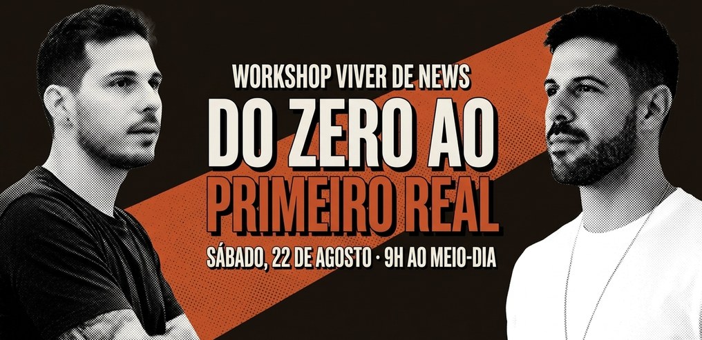 Workshop Viver de News, Do Zero ao Primeiro Real, sabado 22 de agosto, 9h ao meio-dia, com Henrique Carvalho e Lucas Antonio